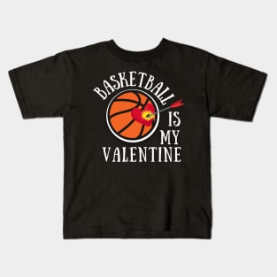 Basketball is my Valentine, and it's a lover's sports. Kids T-Shirt